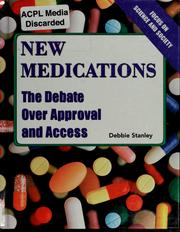 Cover of: New medications: the debate over approval and access