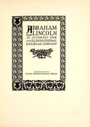 Cover of: Abraham Lincoln as attorney for the Illinois Central Railroad Company.