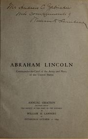 Cover of: Abraham Lincoln Commander-in-Chief of the Army and Navy of the United States: annual oration, delivered before the Society of the Army of the Potomac