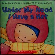Cover of: Under my hood I have a hat by Karla Kuskin