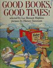 Cover of: Good books, good times! by Lee Bennett Hopkins, Harvey Stevenson