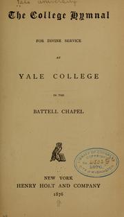 Cover of: The college hymnal: for divine service at Yale College in the Battell Chapel.