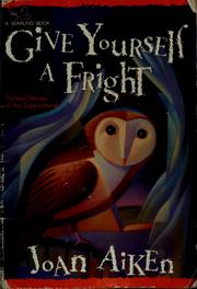 Cover of: Give yourself a fright: thirteen tales of the supernatural