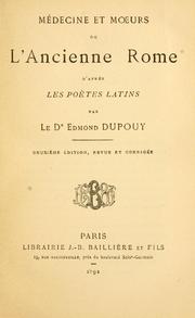 Cover of: Médecine et moeurs de l'ancienne Rome: d'après les poètes latins