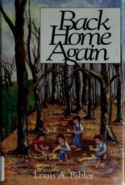 Back home again by Louis A. Bibler
