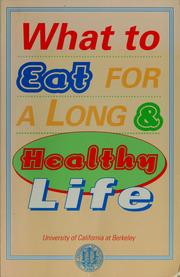 Cover of: What to eat for a long & healthy life