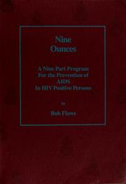 Cover of: Nine ounces: a nine-part program for the prevention of AIDS in HIV-positive persons