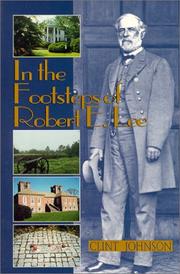 Cover of: In the footsteps of Robert E. Lee by Clint Johnson