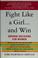 Cover of: Fight like a girl-- and win