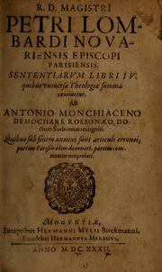Cover of: R.D. Magistri Petri Lombardi Novariensis Episcopi Parisiensis Sententiarum libri IV: quibus vniuersæ theologiæ summa continetur