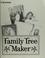 Cover of: Family tree maker