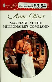 Cover of: Marriage at the millionaire's command by Anne Oliver