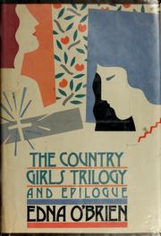 Cover of: The country girls trilogy and epilogue | Edna O