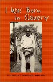 Cover of: I Was Born in Slavery: Personal Accounts of Slavery in Texas (Real Voices, Real History Series)