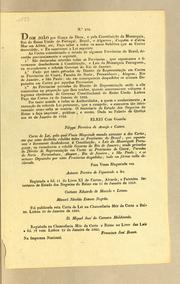 Cover of: Dom João por grąca de Deos, e pela Constituįcão da Monarquia, Rei do Reino Unido de Portugal, Brazil, e Algarves, d'aquem e d'além mar em Africa, etc: Fąco saber a todos os meus subditos que as Cortes decretárão, e Eu sanccionei a lei seguinte: As Cortes considerando o estado de algumas provincias do Brazil, decretão provisoriamente o seguinte: 1.o São declaradas rebeldes todas as provincias, que espontanea e livremente desobedecem á Constituįcão, e leis da monarquia Portugueza, ou reconhecem o rebelde governo do Rio de Janeiro ..