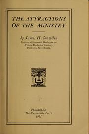 Cover of: The attractions of the ministry by James Henry Snowden