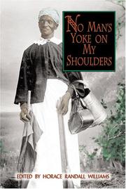Cover of: No man's yoke on my shoulders by edited by Horace Randall Williams.