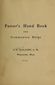 Pastor's hand book with communion helps by Orson Erskine Mallory