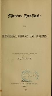 Cover of: Ministers' hand-book: christenings, weddings, and funerals by Minot J. Savage