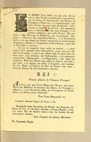 Cover of: Eu Elrei fąco saber aos que este alvará virem: que tendo considerącão á preeminencia do cargo de Governador dos reinos de Portugal, e Algarves, e á representącão, que estes devem ter para mais facilmente conciliarem o respeito dos povos, tão necessario para o desempenho das suas fun̨cões, e da grande confian̨ca, que nelles tenho ..