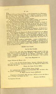 Cover of: Dom João por grąca de Deos, e pela Constituįcão da Monarquia, Rei do Reino Unido de Portugal, Brazil, e Algarves, d'aquem, e d'além mar em Africa, etc: Fąco saber a todos os meus subditos que as Cortes decretárão, e Eu sanccionei a lei seguinte: As Cortes decretão provisoriamente o seguinte: 1.o A Regencia do Brazil residirá na cidade da Bahia em quanto lhe não parecer conveniente transferir-se para outra parte do Reino ..