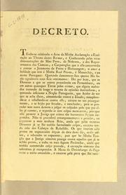 Cover of: Decreto. Tendo-se celebrado o acta da minha acclamącão e exaltącão ao throno destes reinos: e conhecendo pelas vivas demonstrącões do meu povo, da nobreza, e dos representantes das camaras, e corporącões que a elle concorrerão a prestar o juramento de preito e homenagem; o amor e lealdade que tem á minha Real pessoa, á monarchia, e ao nome portuguez ..