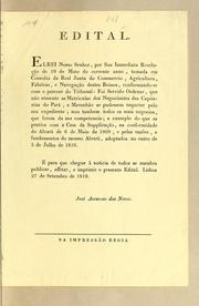 Cover of: Edital. Elrei nosso senhor, por sua immediata resolųcão de 19 de maio do corrente anno: tomada em consulta da Real Junta do Commercio, Agricultura, Fabricas, e Navegącão destes reinos, conformando-se com o parecer do tribunal: foi servido ordenar, que não sómente as matriculas dos negociantes das Capitanías do Pará, e Maranhão se pudessem requerer pelo seu expediente ..