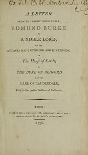 Cover of: A letter from Edmund Burke to a noble lord, on the attacks made upon him and his pension, in the House of Lords by the Duke of Bedford and the Earl of Lauderdale