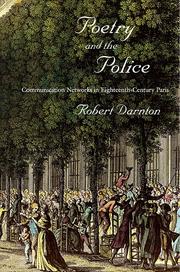 Cover of: Poetry and the police: communication networks in eighteenth-century Paris