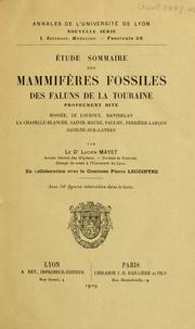 Cover of: Étude sommaire des mammifères fossiles des Faluns de la Touraine: proprement dite: Bossée, le Louroux, Manthelan, La Chapelle-Blanche, Sainte-Maure, Paulmy, Ferrière-Larçon, Savigné-sur-Lathan