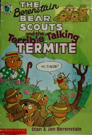 The Berenstain Bear Scouts and the Terrible Talking Termite (The Berenstain Bear Scouts) by Stan Berenstain, Jan Berenstain