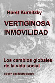 Cover of: Vertiginosa inmovilidad: Los cambios globales de la vida social