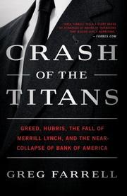 Cover of: Crash of the Titans: greed, hubris, the fall of Merrill Lynch, and the near-collapse of Bank of America