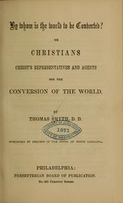 Cover of: By whom is the world to be converted? by Thomas Smyth