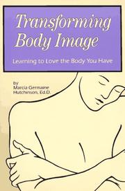 Cover of: Transforming body image: learning to love the body you have