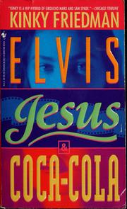 Elvis, Jesus & coca-cola by Kinky Friedman