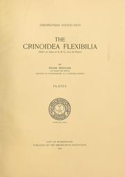 Cover of: The Crinoidea flexibilia (with an atlas of A.B.C. and 76 plates) by Frank Springer