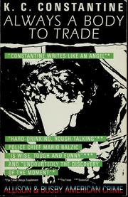 Cover of: Always a body to trade by K. C. Constantine