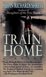 Cover of: The train home by Susan Shreve