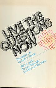 Cover of: Live the questions now by Beth E. Rhude, Beth E. Rhude