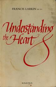Cover of: Understanding the Heart by Francis Larkin