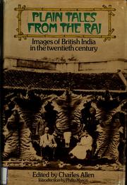 Cover of: Plain tales from the Raj: images of British India in the twentieth century