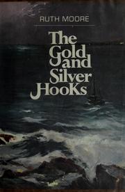 Cover of: The gold and silver hooks. | Ruth Moore