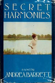 Cover of: Secret harmonies by Andrea Barrett