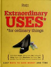 Cover of: Extraordinary uses for ordinary things: 2,317 ways to save money and time