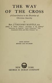 Cover of: The way of the cross by J. Gregory Mantle