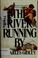 Cover of: The river running by