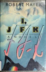 Cover of: I, JFK by Mayer, Robert, Mayer, Robert