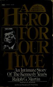 Cover of: A hero for our time: an intimate story of the Kennedy years