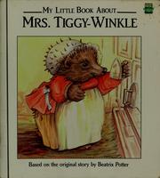 Cover of: My little book about Mrs. Tiggy-Winkle by Jean Little, Sam Thiewes, Anita C. Nelson